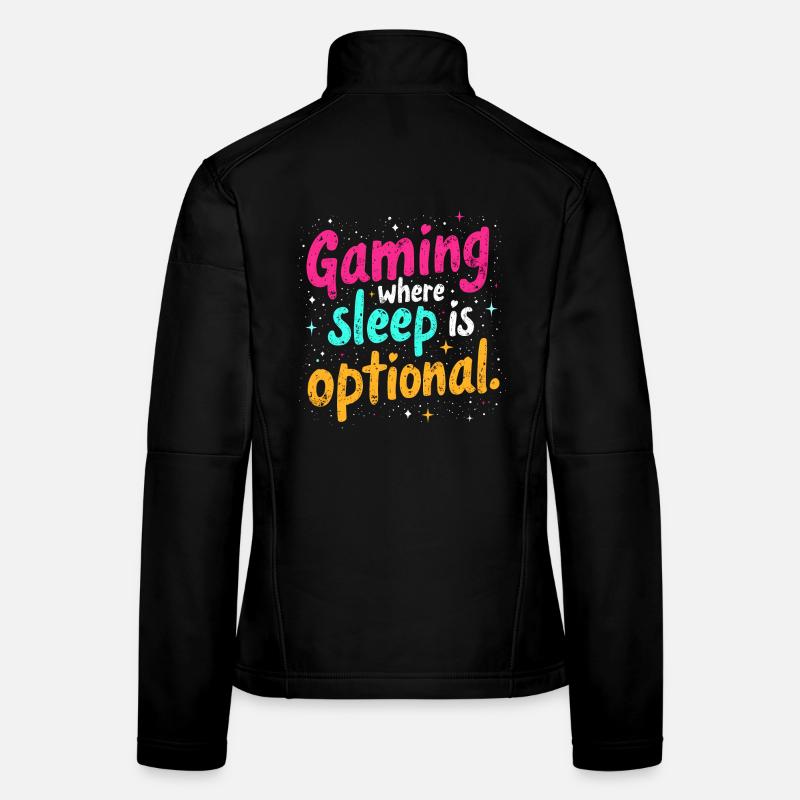 GAMING: WHERE SLEEP IS OPTIONAL Women's Softshell Jacket