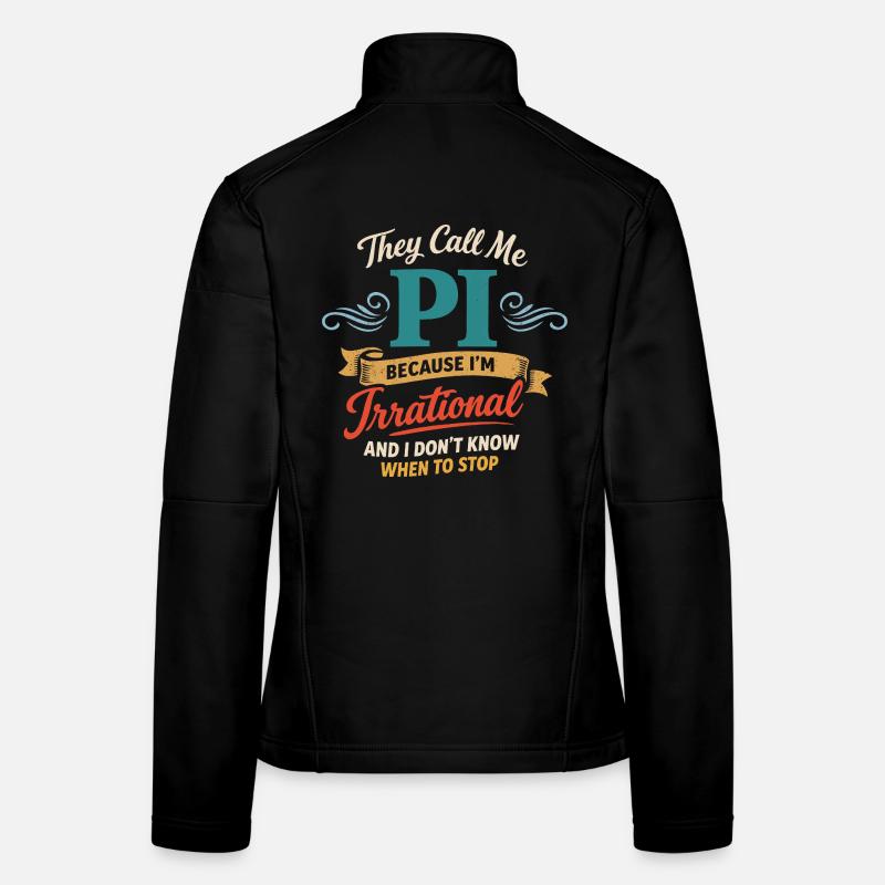 Ils m’appellent Pi parce que je suis un Designer de Mathématiques Irrationnel Veste en tissu softshell Femme
