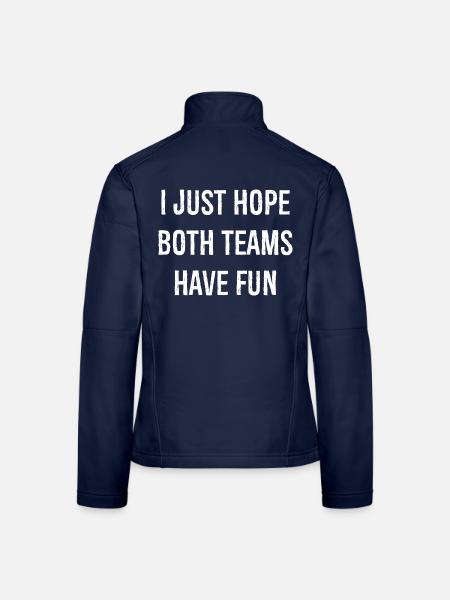 I just hope both teams have fun funny shirt - Veste en tissu softshell Femme - bleu marine - Dos