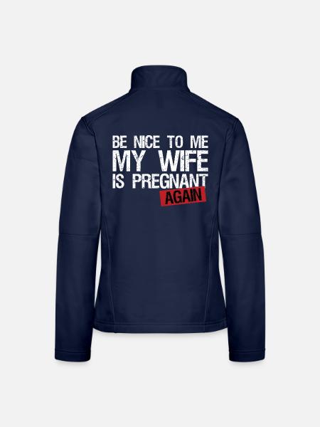 Soyez gentil avec moi, ma femme est à nouveau enceinte ! - Veste en tissu softshell Femme - bleu marine - Dos