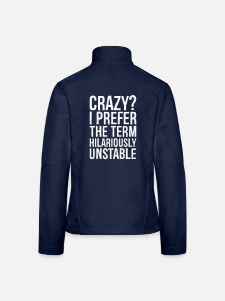 Verrückt, ich bevorzuge den Begriff urkomisch instabil - Frauen Softshelljacke - Navy - Hinten