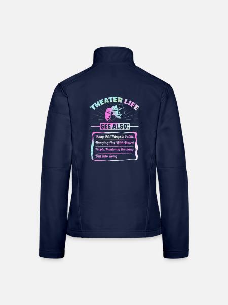 Theater Leben Lustig Schauspieler Drama Musical - Frauen Softshelljacke - Navy - Hinten