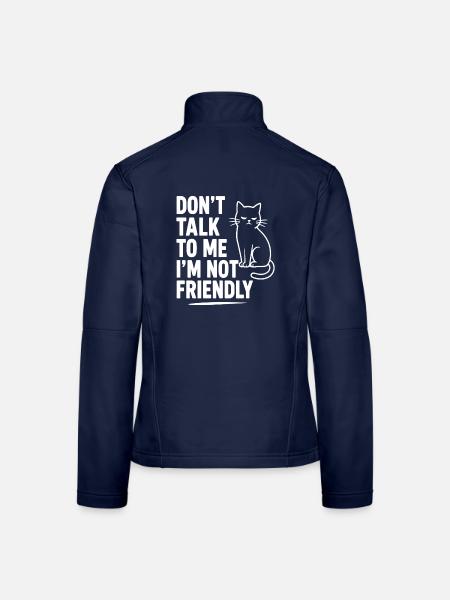 Sprich nicht mit mir, Katze – unfreundliches Zitat - Frauen Softshelljacke - Navy - Hinten