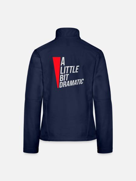 A Little Bit Dramatic Drama Queen Spruch Logo Text - Frauen Softshelljacke - Navy - Hinten
