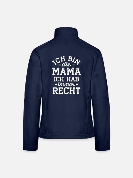 Ich Bin Die Mama Ich Hab Immer Recht Muttertag  - Frauen Softshelljacke - Navy - Hinten