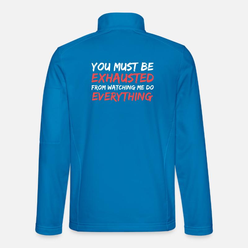 Du musst erschöpft sein, mich zu beobachten - Unisex Softshelljacke - Lichtblau