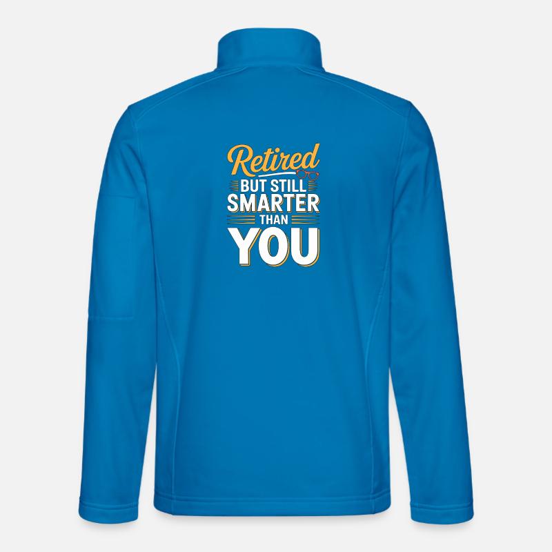 Retired Teacher Retired But Still Smarter Educator Unisex Softshelljacke