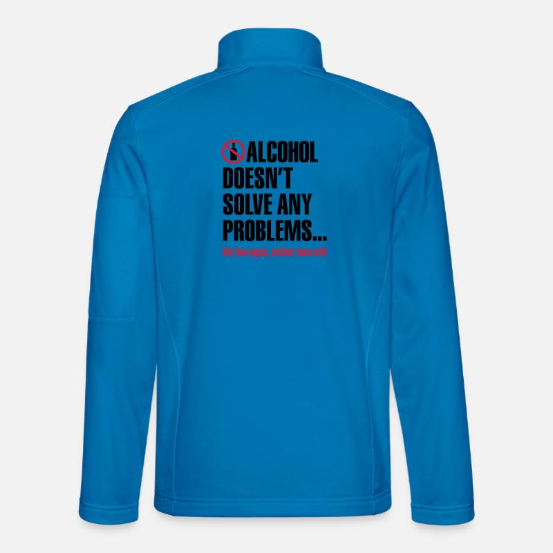 Alcohol doesn't solve any problems... But then Unisex Softshelljacke