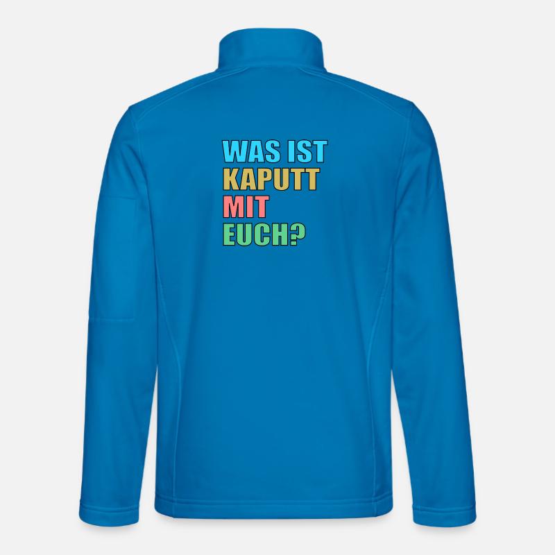Was ist kaputt mit Euch - Sprüche lustig Unisex Softshelljacke