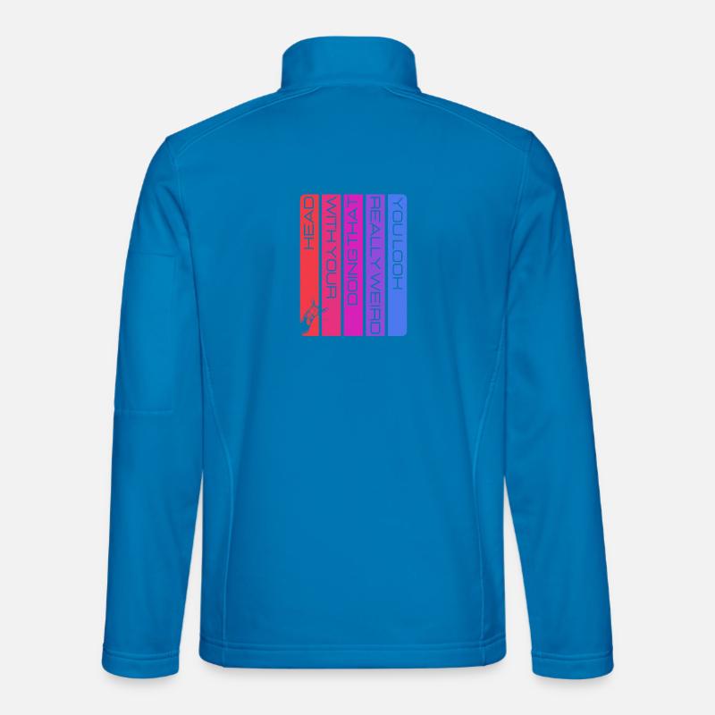C’est vraiment bizarre quand tu fais ça avec ta tête Veste en tissu softshell Unisexe