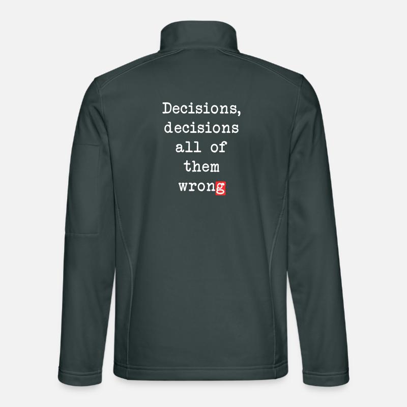 Wrong Decisions, Sarcasm & Wisdom Unisex Softshell Jacket
