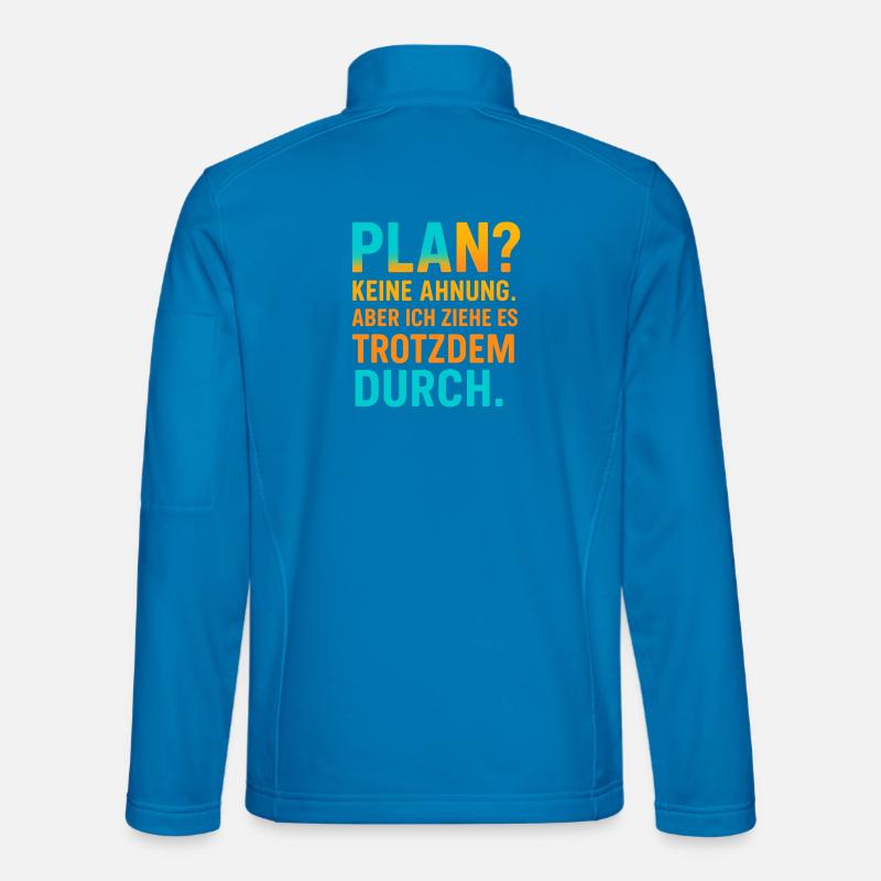 Plan? I don't know, but I'll go through with it Unisex Softshell Jacket