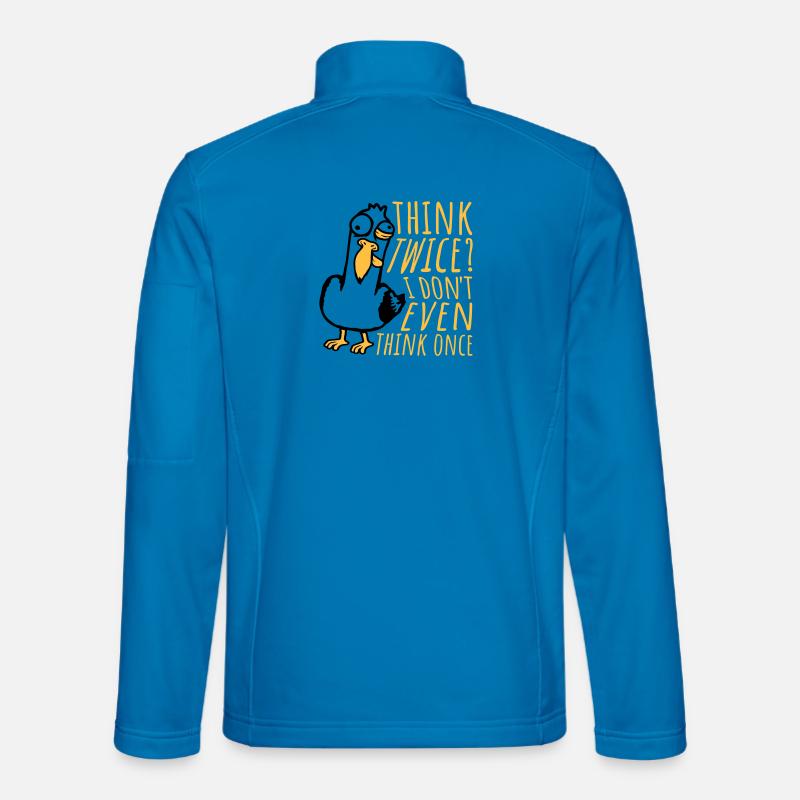 Möwe Verrückt Think Twice? I Don't Even Think Once Unisex Softshelljacke