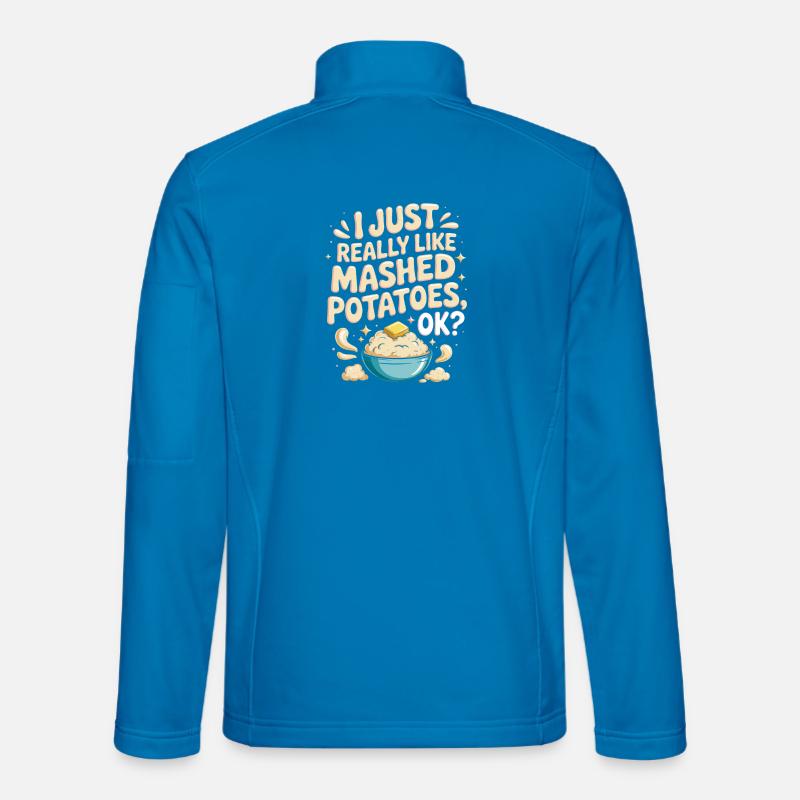 I just really like mashed potatoes ok Unisex Softshell Jacket