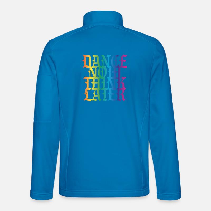 Dance now think later Unisex Softshelljacke