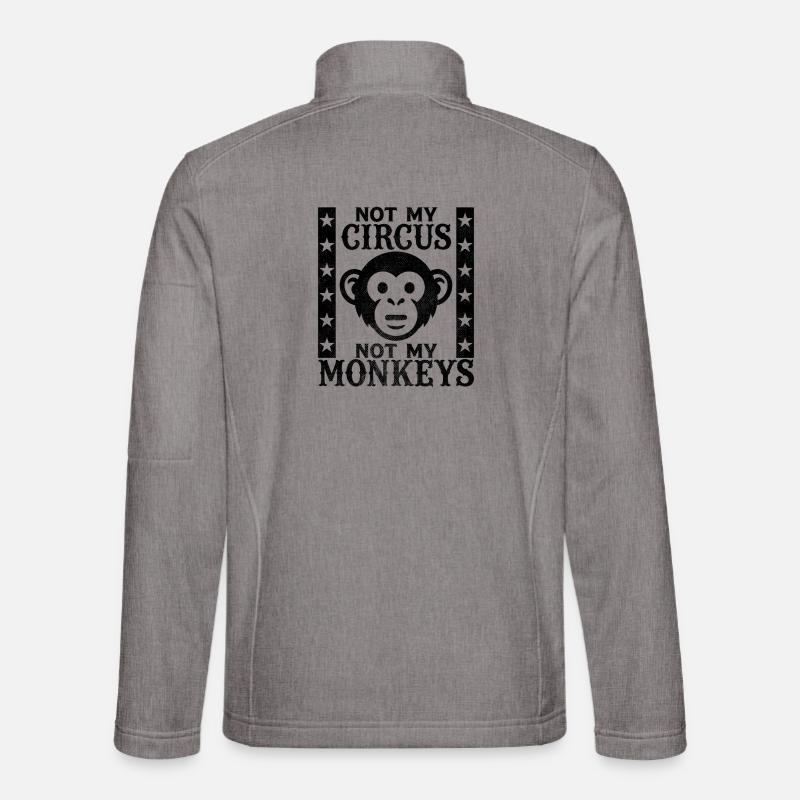 Pas mon cirque, pas mes singes Veste en tissu softshell Unisexe