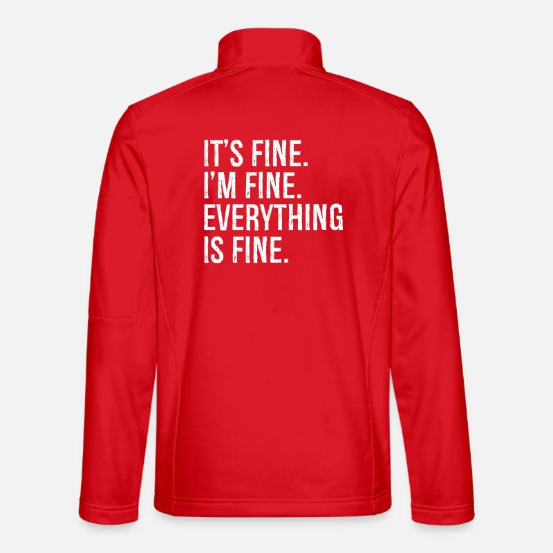 It's fine I'm fine everything is fine Unisex Softshell Jacket