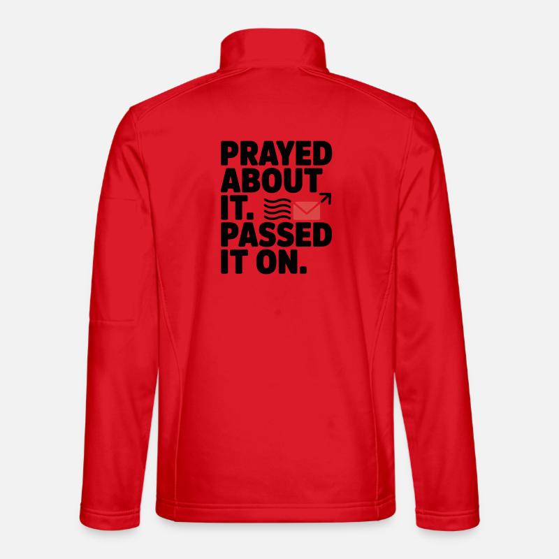 Prayed About It Passed It On Gebet Unisex Softshelljacke