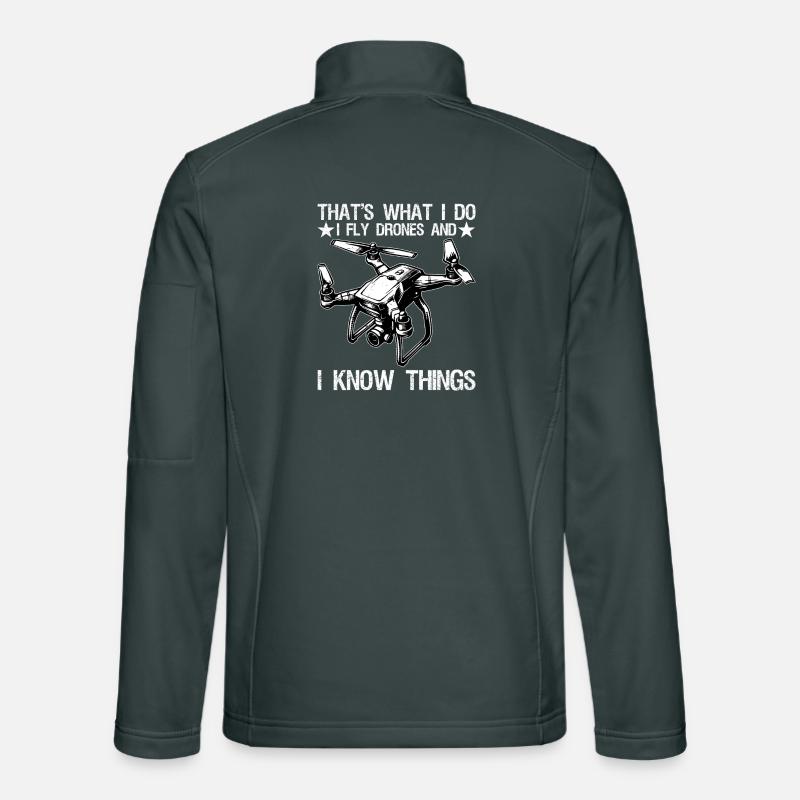 I Fly Drones And I Know Things Funny Drone Pilot Unisex Softshell Jacket