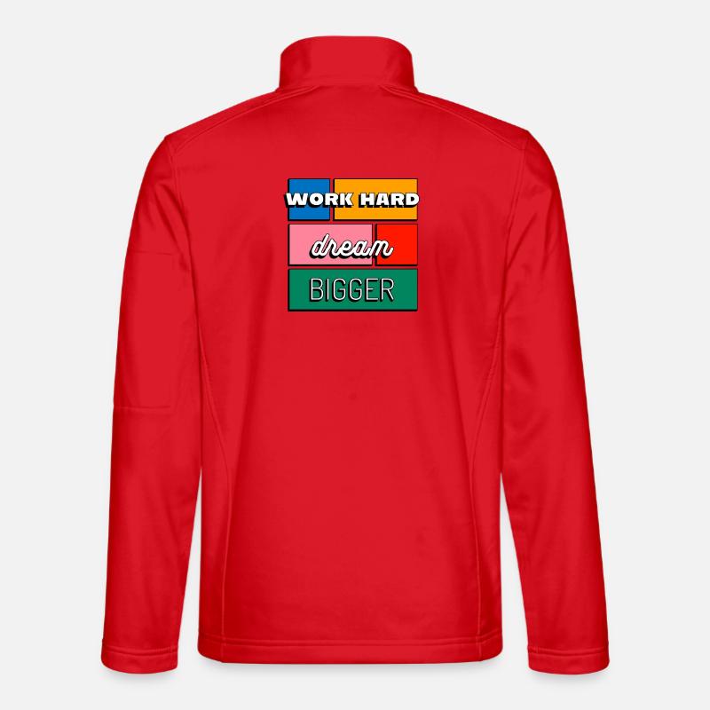 Work Hard Dream Bigger Motivation et Ambition Veste en tissu softshell Unisexe
