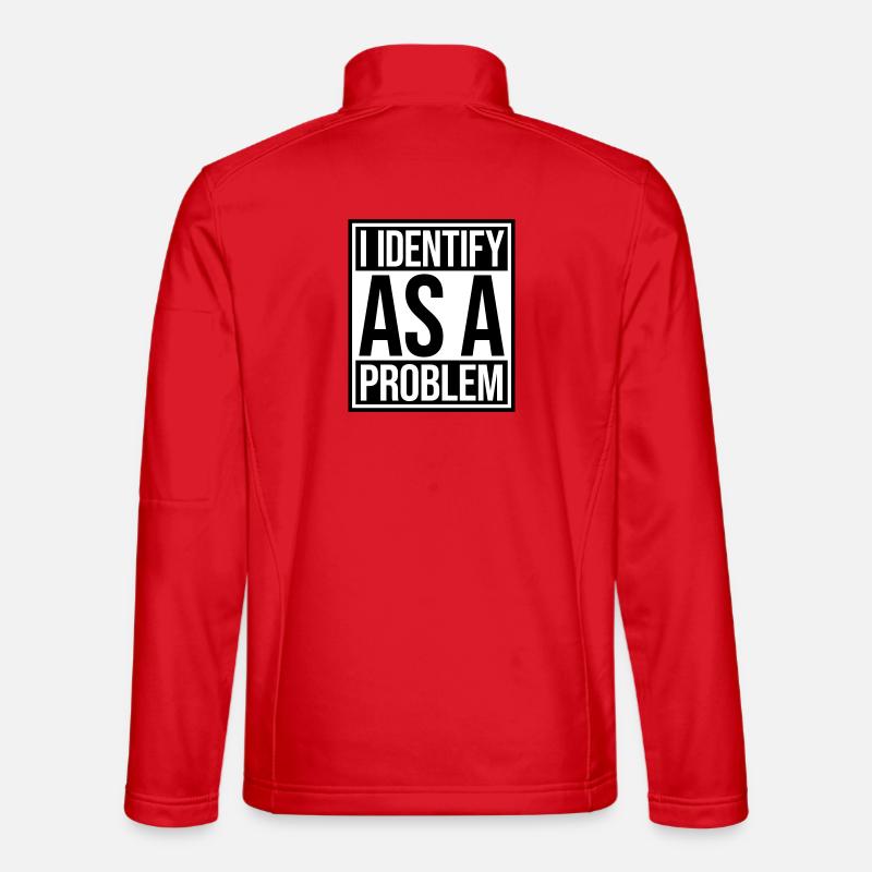 I Identify as a Problem Statement Cheeky Rebellious Unisex Softshell Jacket