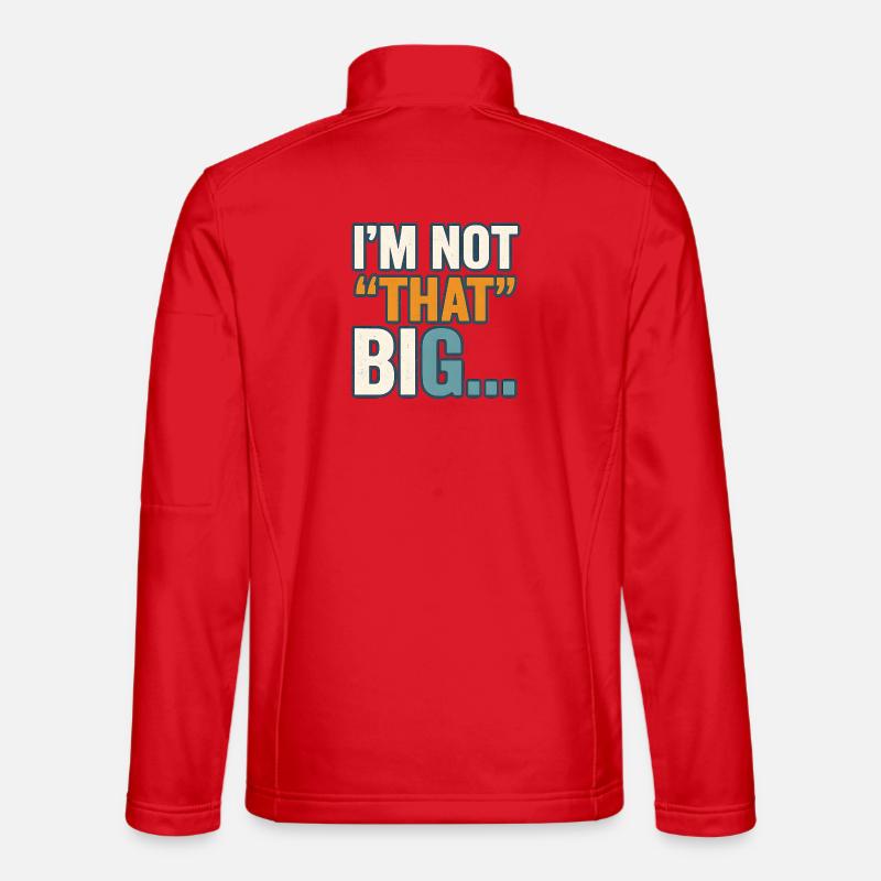 Ich bin nicht dieser große Zitatwitz Unisex Softshelljacke