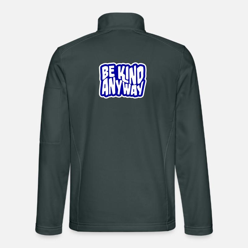 Be Kind Anyway Freundlichkeit Statement Spruch Unisex Softshelljacke