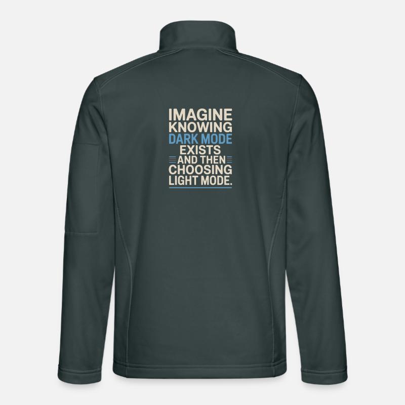 Dark Mode Exists Programmer IT Nerd Coder Office Unisex Softshell Jacket