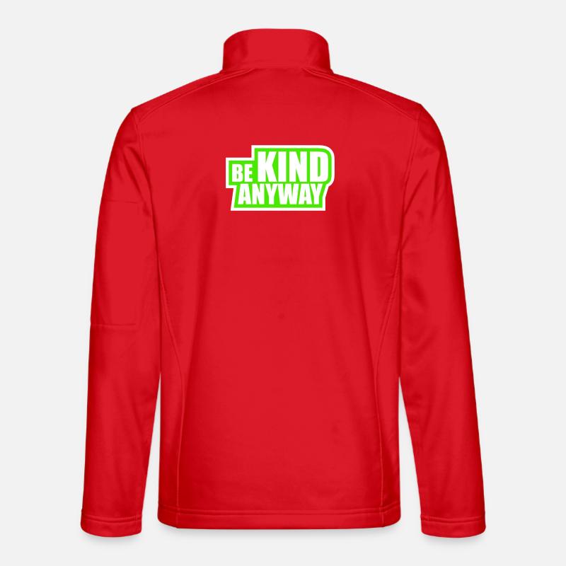 Be Kind Anyway Freundlichkeit Statement Spruch - Unisex Softshelljacke - Rot