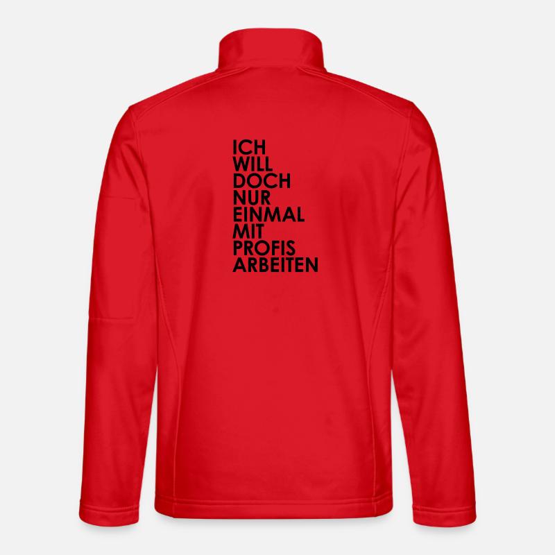 Ich will nur einmal mit profis arbeiten Unisex Softshelljacke