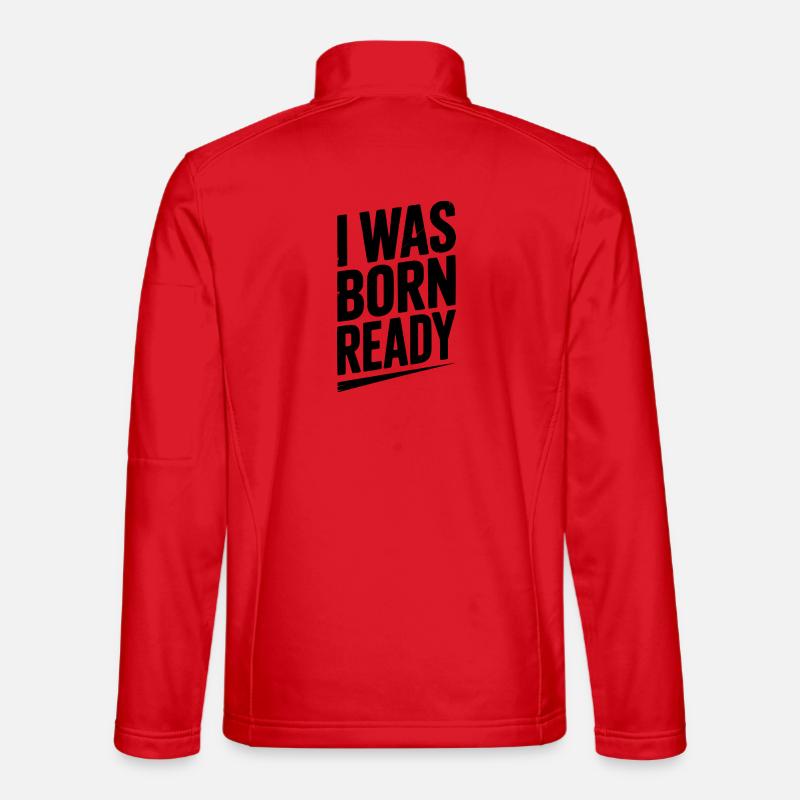 I Was Born Ready - Unisex Softshell Jacket - red
