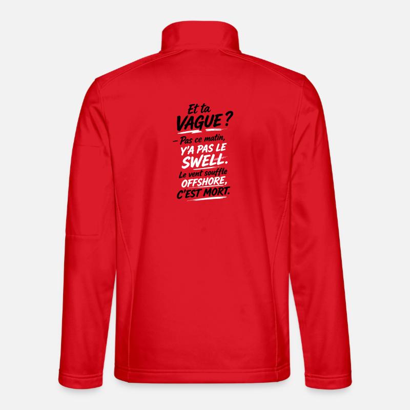 Y'a le swell le vent souffle offshore c'est mort Veste en tissu softshell Unisexe