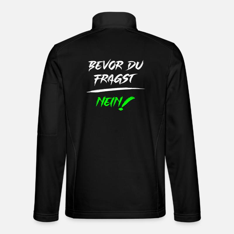 Bevor du fragst NEIN! Unisex Softshelljacke