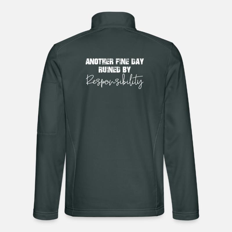 another fine day ruined by responsibility Unisex Softshell Jacket