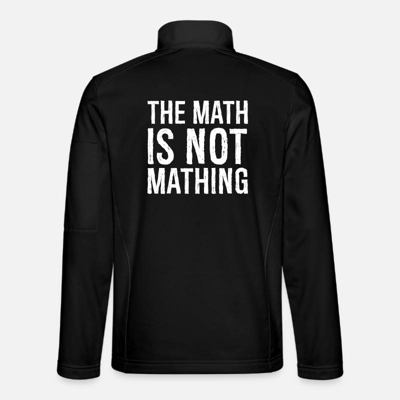 the math is not mathing - Unisex Softshell Jacket - black