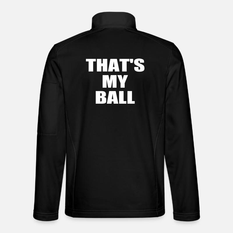 that's my ball - Unisex Softshell Jacket - black