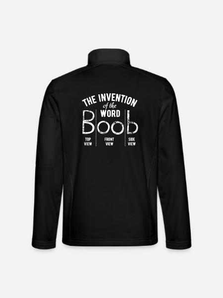 The invention of the word boob - Fun Gift - Unisex Softshell Jacket - black - Back