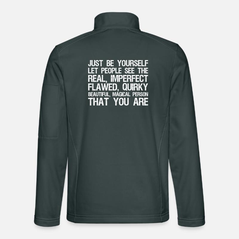 Soyez simplement vous-même, laissez les gens voir le vrai imparfait Veste en tissu softshell Unisexe