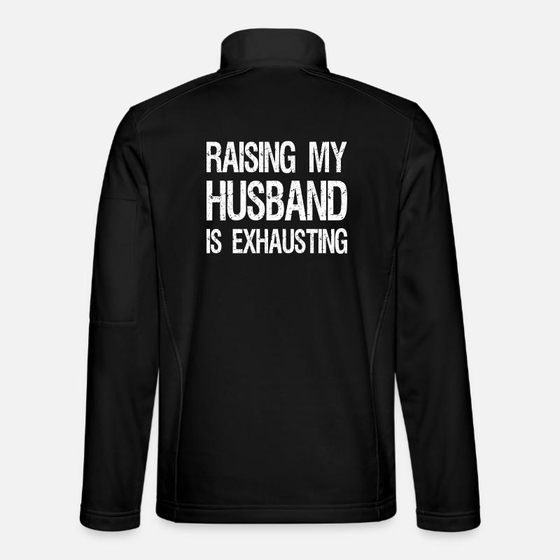 raising my husband is exhausting - Unisex Softshelljacke - Schwarz