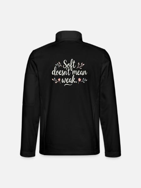 Soft Doesn't Mean Weak – Self-Love - Unisex Softshell Jacket - black