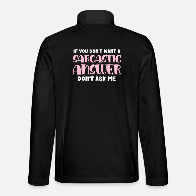 Sarcastic Response Saying - Unisex Softshell Jacket - black