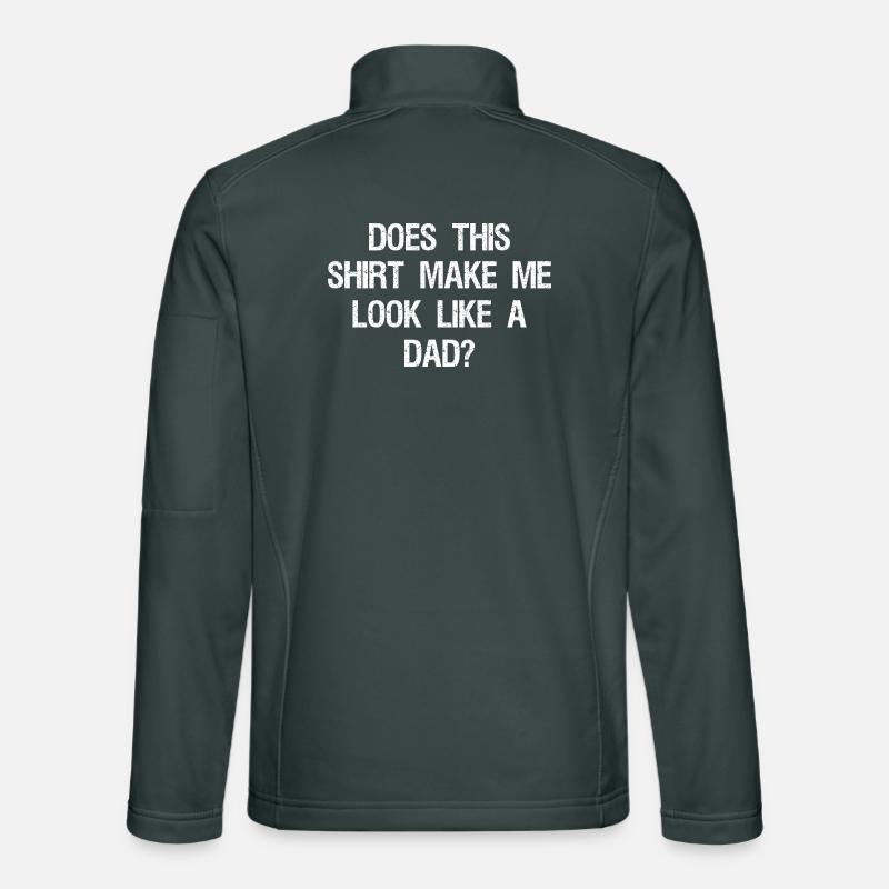 Does This Make Me Look Like A Dad? Dad To Be  Unisex Softshelljacke