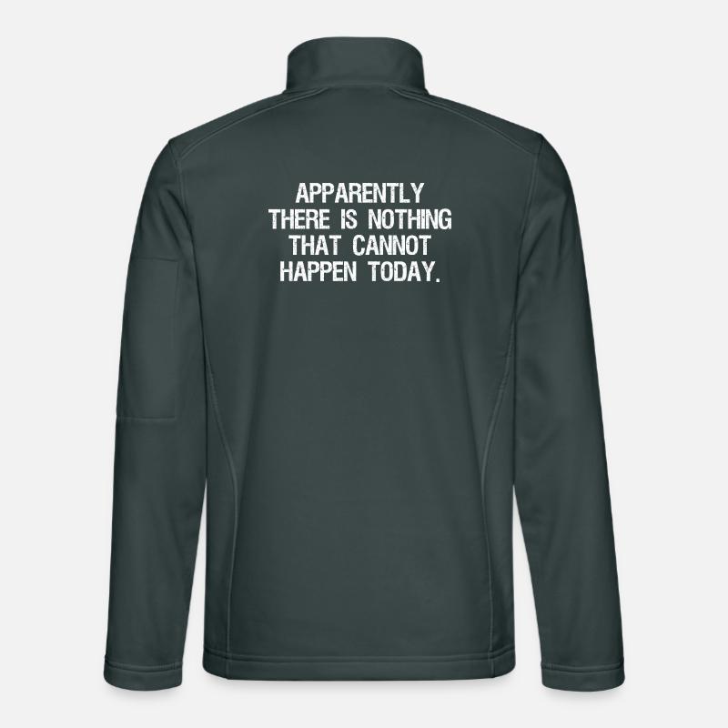 apparently there is nothing that cannot happen Veste en tissu softshell Unisexe