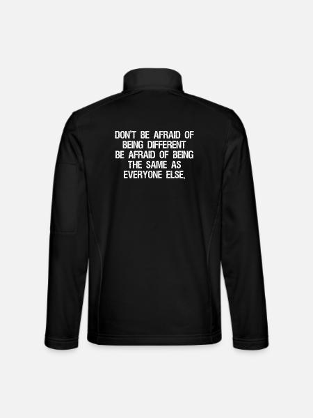 N’ayez pas peur d’être différent N’ayez pas peur de - Veste en tissu softshell Unisexe - noir - Dos