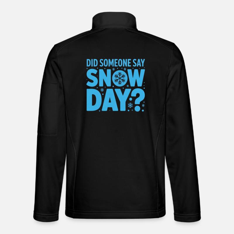 Who said snow? Snow Day Design - Unisex Softshell Jacket - black