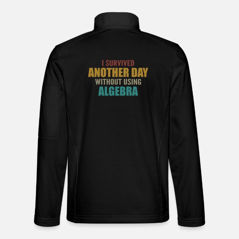 I survived without doing algebra today - Unisex Softshell Jacket - black
