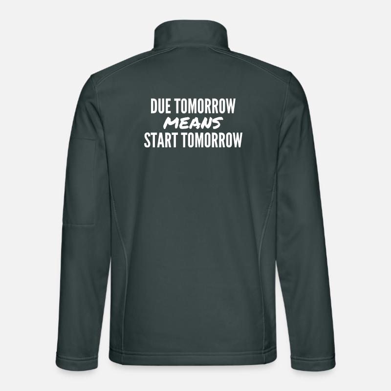 Morgen fällig bedeutet morgen starten Unisex Softshelljacke