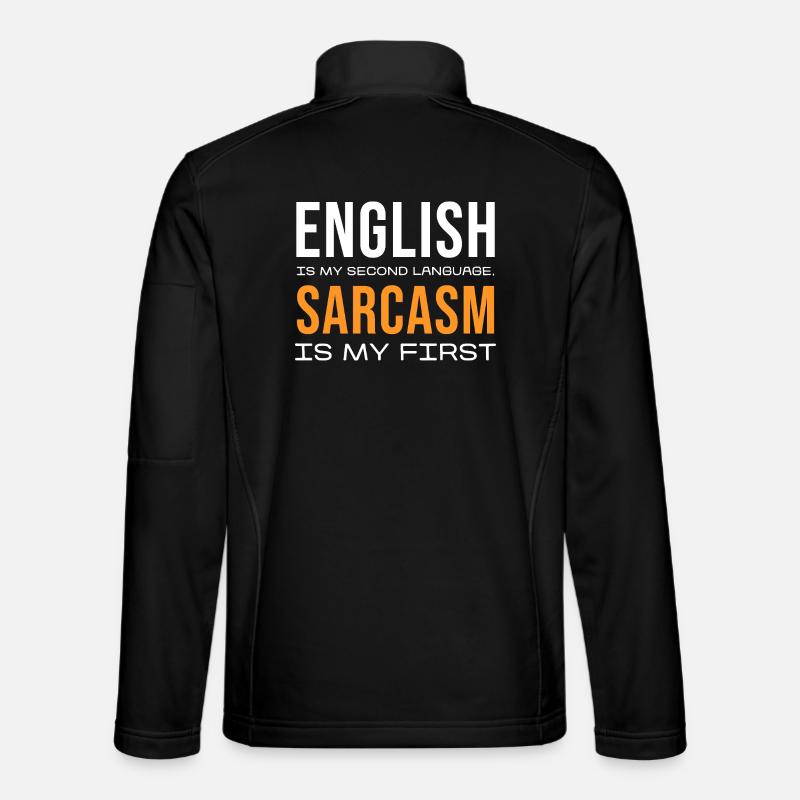 Sarcasm First, English Second - Unisex Softshell Jacket - black