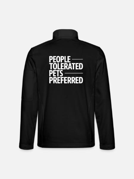 People Tolerated Pets Preferred Humor - Unisex Softshell Jacket - black - Back