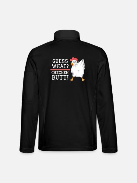 Guess What Chicken Butt Shirt - Unisex Softshell Jacket - black